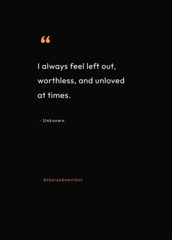 Discoveries In Quotes About Unloved
