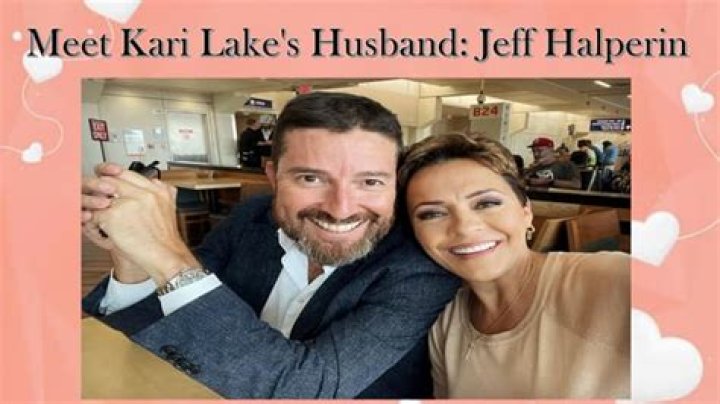 Kari Lake Husband: Meet Jeff Halperin ·